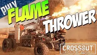 Crossout - FLAMETHROWER Build - Showcase of Rare & Relic Weapons (Crossout Gameplay)