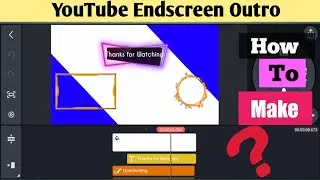 How to Make an Outro For Youtube||Make Endscreen Outro With kinemaster 2020
