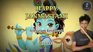 Achyutam keshavam krishna damodaram || Janmastami || Flute cover || nikhil music