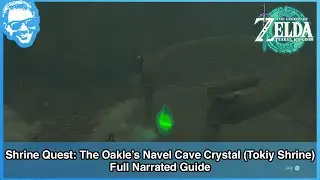 Shrine Quest: The Oakle's Navel Cave Crystal (Tokiy Shrine) - Full Narrated Guide - Zelda TotK
