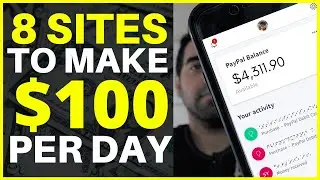 Top 8 BEST Websites To Make Money Online ($100/Day)