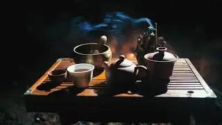 Чайная церемония, треск дров для сна и отдыха. / Relax