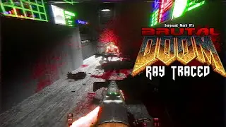 Ray Traced Brutal DooM 2 - Part Two, No Commentary