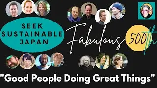 Fabulous 500th Seek Sustainable Japan == Mega-Guest Show == 