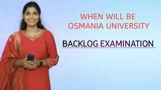 BACKLOG EXAMINATION || WHEN WILL OSMANIA UNIVERSITY WILL CONDUCT BACKLOG EXAMS || 