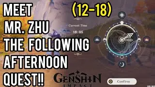 MEET MR ZHU THE FOLLOWING AFTERNOON (12-18) QUEST!! Genshin Impact [Lantern Rite]
