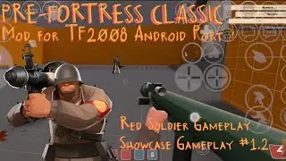 Pre-Fortress Classic Android Reskin & Expansion Pack Showcase Gameplay #1.2 | TF2 Android Mod