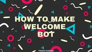 HOW TO MAKE WELCOME BOT DISCORD.JS