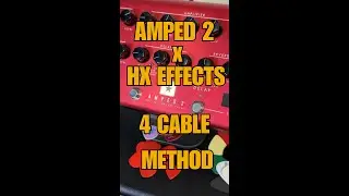 Amped 2 // HX Effects 4 cable method // RAW DEMO