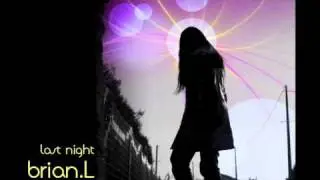 Brian.L - Last night