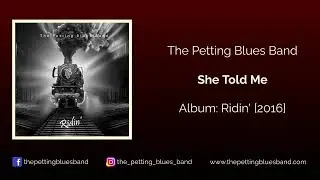 The Petting Blues Band - 4) She Told Me - Album: Ridin' [2016]