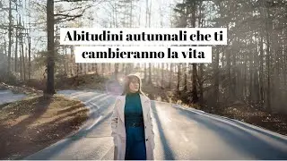 Abitudini per stare bene ed essere produttiva durante il periodo freddo ❄️🍂