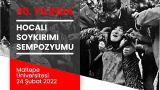 30. YILINDA HOCALI SOYKIRIMI SEMPOZYUMU