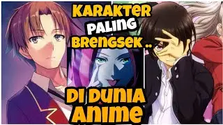 TOP 8 Anime Yang Punya Karakter ter Brengsek di Dunia Anime #rekomendasianime
