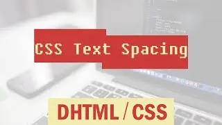 CSS Cascading Style Sheets | CSS Text and Letter Spacing | Example | Part 12
