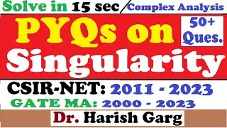 PYQs on Singularity | Complex Analysis | CSIR NET 2011 to 2023 | GATE 2000 to 2023| Short Cut Tricks