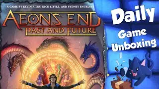 Aeons End: Past and Future -    Daily Game Unboxing