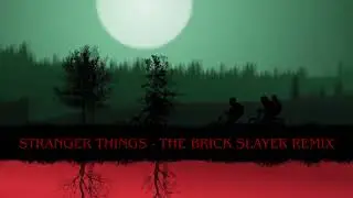 [DOWNTEMPO - D&B - FRENCHCORE - SYNTHWAVE] The Brick Slayer - Stranger Things Remix