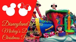 Disneyland Paris Mickey's Dazzling Christmas Daytime Parade| Mickey et sa Parade Étincelante de Noël
