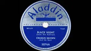 1951 Charles Brown - Black Night (#1 R&B hit)