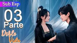 【Sub Español】Doble Vida  PARTE 3/7 | Double Life | 与君诀
