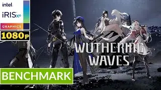 WUTHERING WAVES - INTEL Iris XE Ver. 31.0.101.5590 | Potato Spec | Very Low Setting | Gameplay