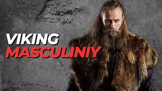 6 Practical Ways to Become Masculine Like the Vikings