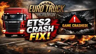 Fix Euro Truck Simulator 2 Crashing (2026) Crash to Desktop Solution