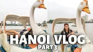Exploring the capital of Vietnam | HANOI VLOG Part 3 | Hanoi Vietnam 2021 | Travel Vlog #41 | NEXT