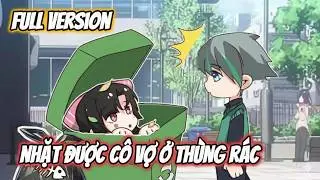 [ Full ] Nhặt Được Cô Vợ Ở Thùng Rác | Gia Linh Vietsub
