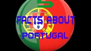 Top 5 Things You Didn't Know About Portugal