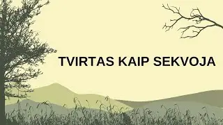 Tvirtas kaip sekvoja (Mt 13, 8)