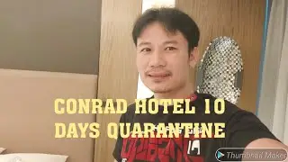 CONRAD HOTEL 10 DAYS QUARANTINE