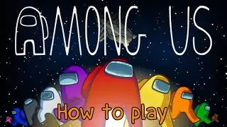 AMONG US HOW TO PLAY? EASY WAY.