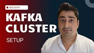 Kafka Cluster Setup | BIG DATA