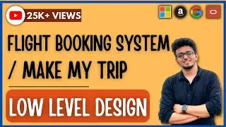 Low Level Designing (LLD -1) - Flight Booking System | MakeMyTrip | Booking.com | Airlines