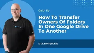 How To Transfer Owners Of Folders In One Google Drive To Another