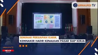 Seminar Persiapan Karir, Kemnaker Hadir Kenalkan Pasar Siap Kerja | NEWS