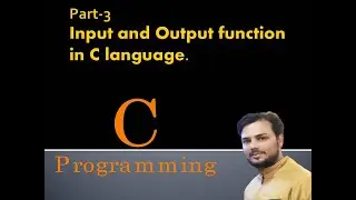Part-3 Input and output function in c language