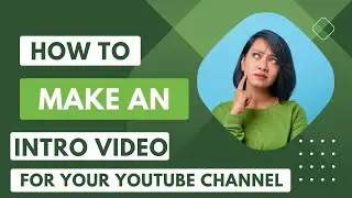 How To Make Your Channel Intro...?