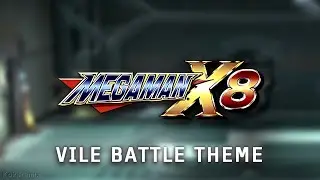 Mega Man X8 Vs Vile/VAVA Remix/Cover