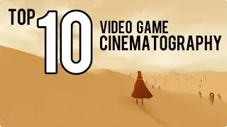 Top 10 Video Game Cinematography