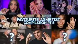ASMR My Favourite  Asmrtist Compilation pt 5 (100% tingles)