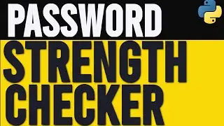 How to Create a Password Strength Checker in Python