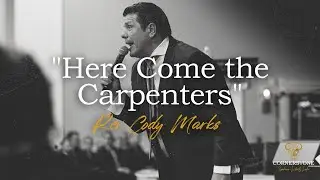 12.31.23 | Here Come The Carpenters | Rev Cody Marks