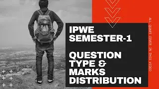 IPWE SEMESTER -1 QUESTION PAPER AND MARKS DISTRIBUTION,EXAM CENTRE