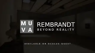 MUVA | Rembrandt Beyond Reality | Oculus Quest