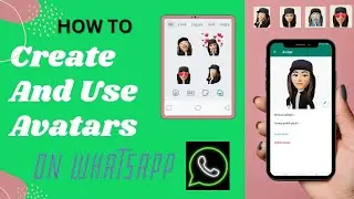 How To Create And Use Avatars On Whatsapp (2023)