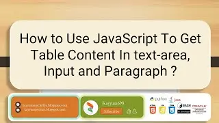 How to Use JavaScript To Get Table Content In text-area, Input and Paragraph ? 