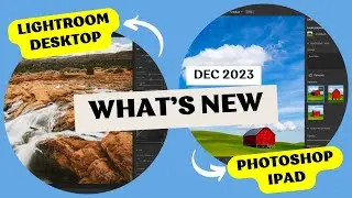 Latest Updates to Lightroom Desktop & Photoshop iPad are here!